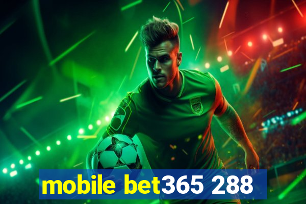 mobile bet365 288